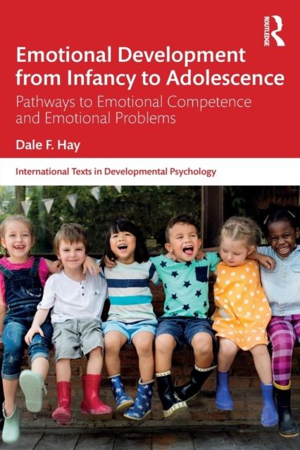 Emotional Development from Infancy to Adolescence : Pathways to Emotional Competence and Emotional Problems