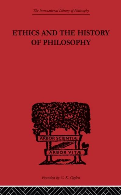Ethics and the History of Philosophy : Selected Essays