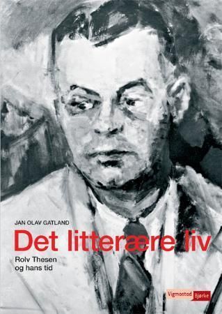 Det litterære liv : Rolv Thesen og hans tid