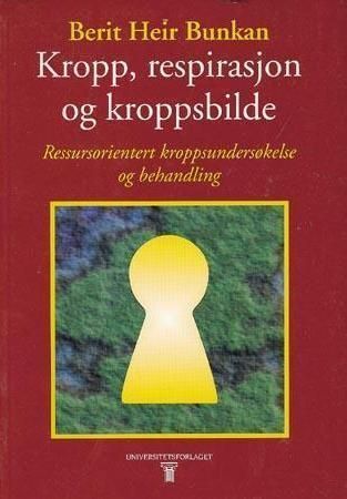 Kropp, respirasjon og kroppsbilde : ressursorientert kroppsundersøkelse og behandling