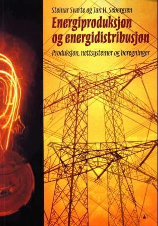 Energiproduksjon og energidistribusjon. 1. Produksjon, nettsystemer og beregninger