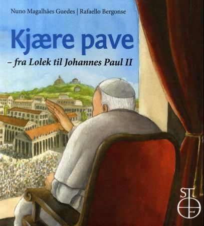 Kjære pave : fra Lolek til Johannes Paul II