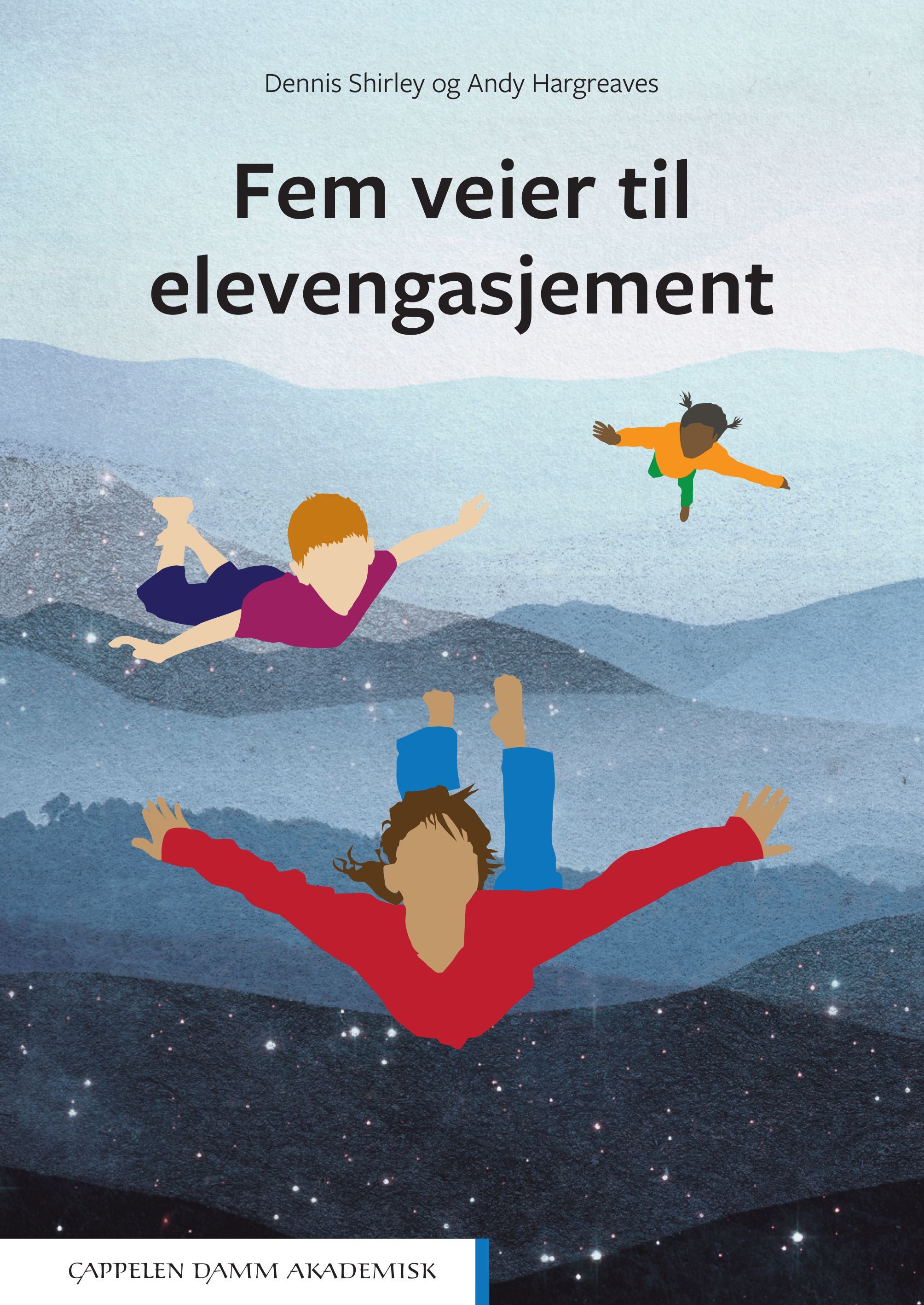 Fem veier til elevengasjement : følg ledetrådene til læring og mestring