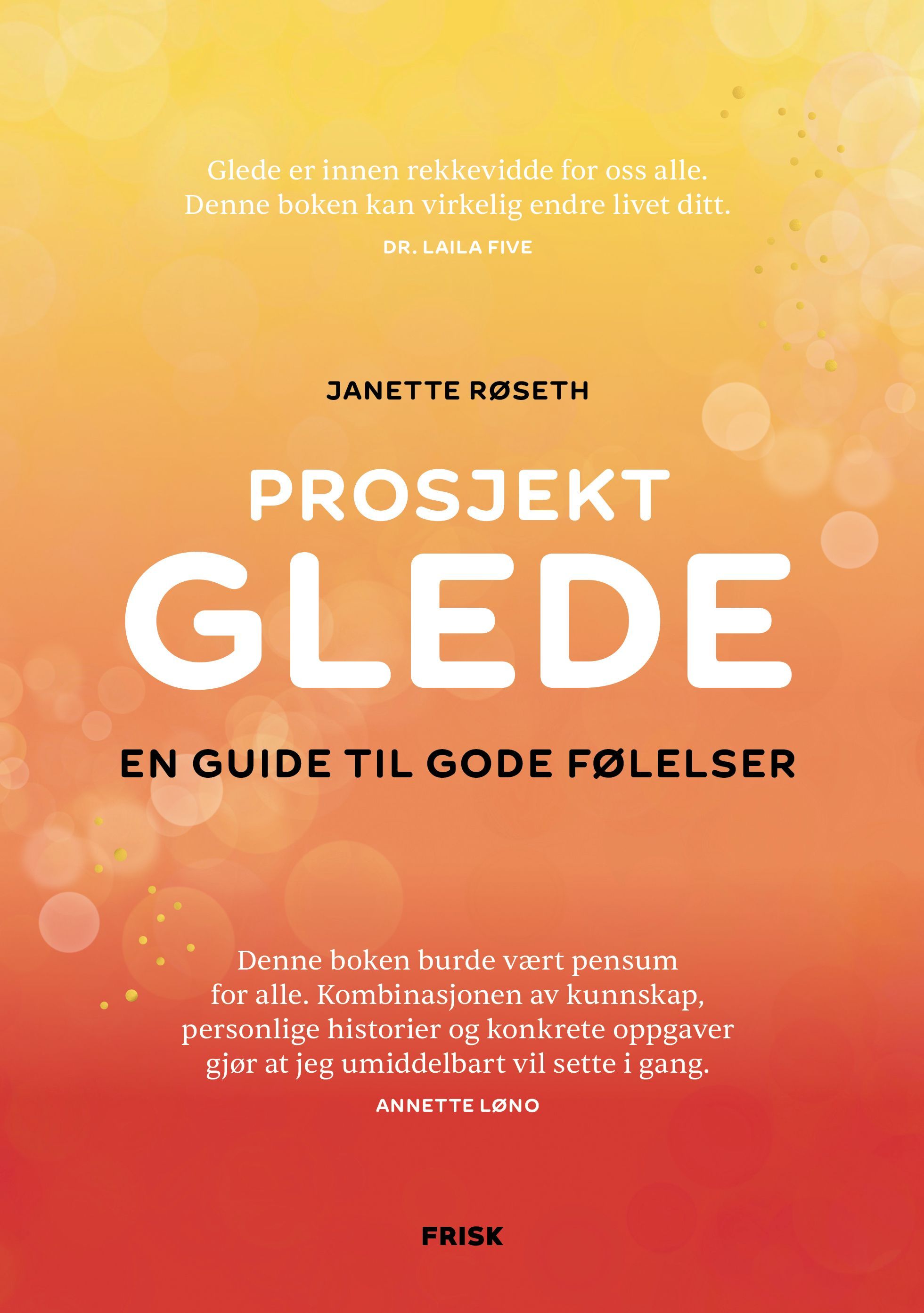 Prosjekt glede : en guide til gode følelser