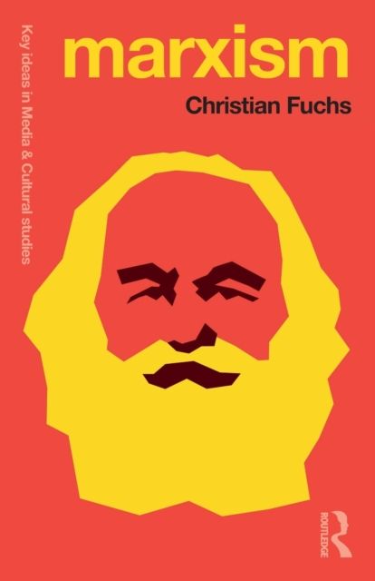 Marxism : Karl Marx’s Fifteen Key Concepts for Cultural and Communication Studies