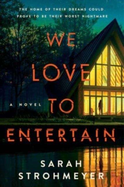We Love to Entertain : A Novel