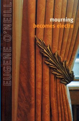 Mourning becomes Electra : a trilogy