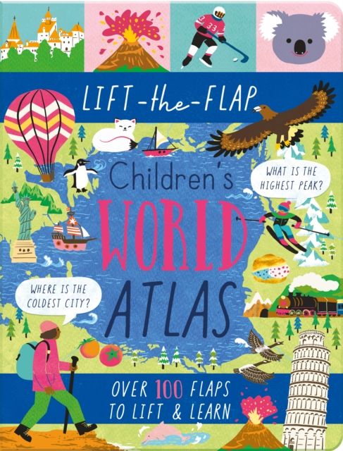 Lift-the-Flap Children's World Atlas : Over 100 Flaps to Lift & Learn