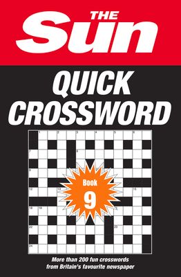The Sun Quick Crossword Book 9 : 250 Fun Crosswords from Britain’s Favourite Newspaper
