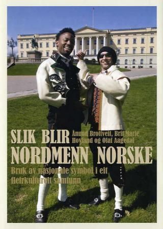 Slik blir nordmenn norske : bruk av nasjonale symbol i eit fleirkulturelt samfunn