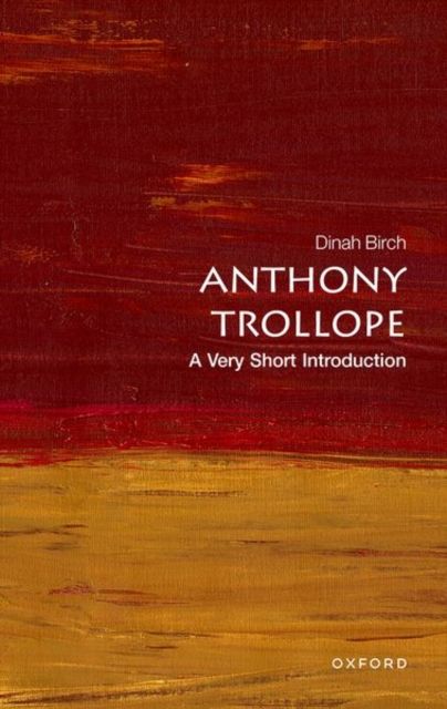 Anthony Trollope : a very short introduction