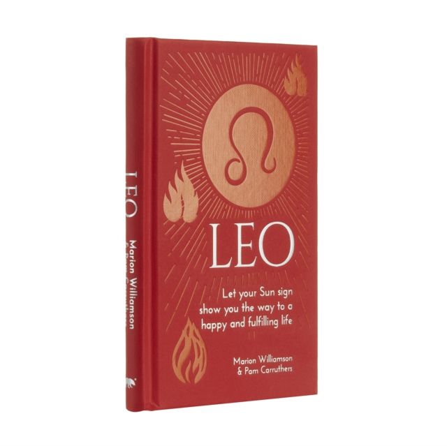 Leo : Let Your Sun Sign Show You the Way to a Happy and Fulfilling Life