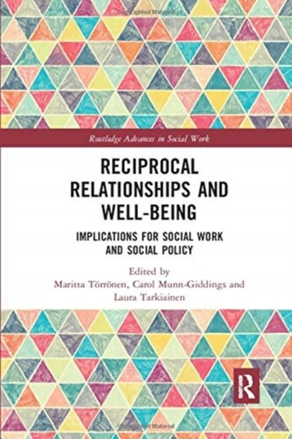 Reciprocal Relationships and Well-being : Implications for Social Work and Social Policy