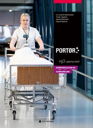 Portør : kommunikasjon og samhandling : portørfag vg3 / opplæring i bedrift