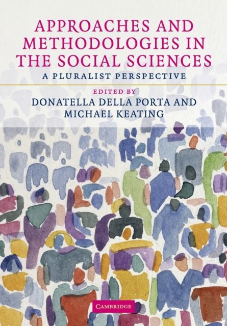 Approaches and Methodologies in the Social Sciences : A Pluralist Perspective