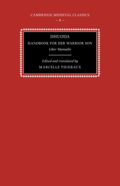 Dhuoda, Handbook for her Warrior Son : Liber Manualis