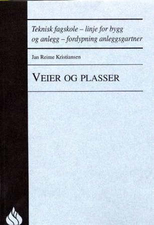 Veier og plasser : teknisk fagskole, linje for bygg og anlegg, fordypning anleggsgartner