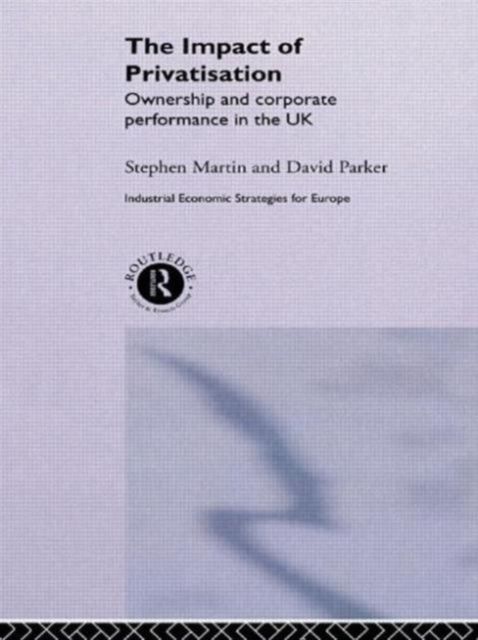 The Impact of Privatization : Ownership and Corporate Performance in the United Kingdom