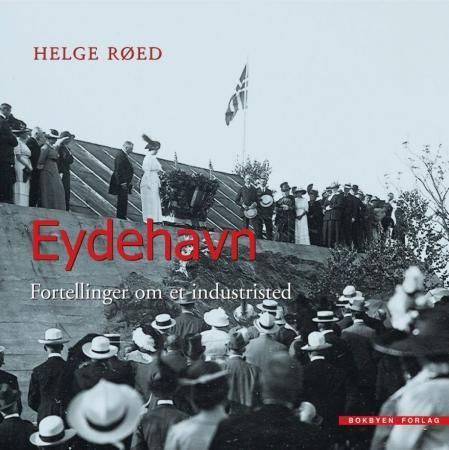 Eydehavn : fortellinger om et industristed