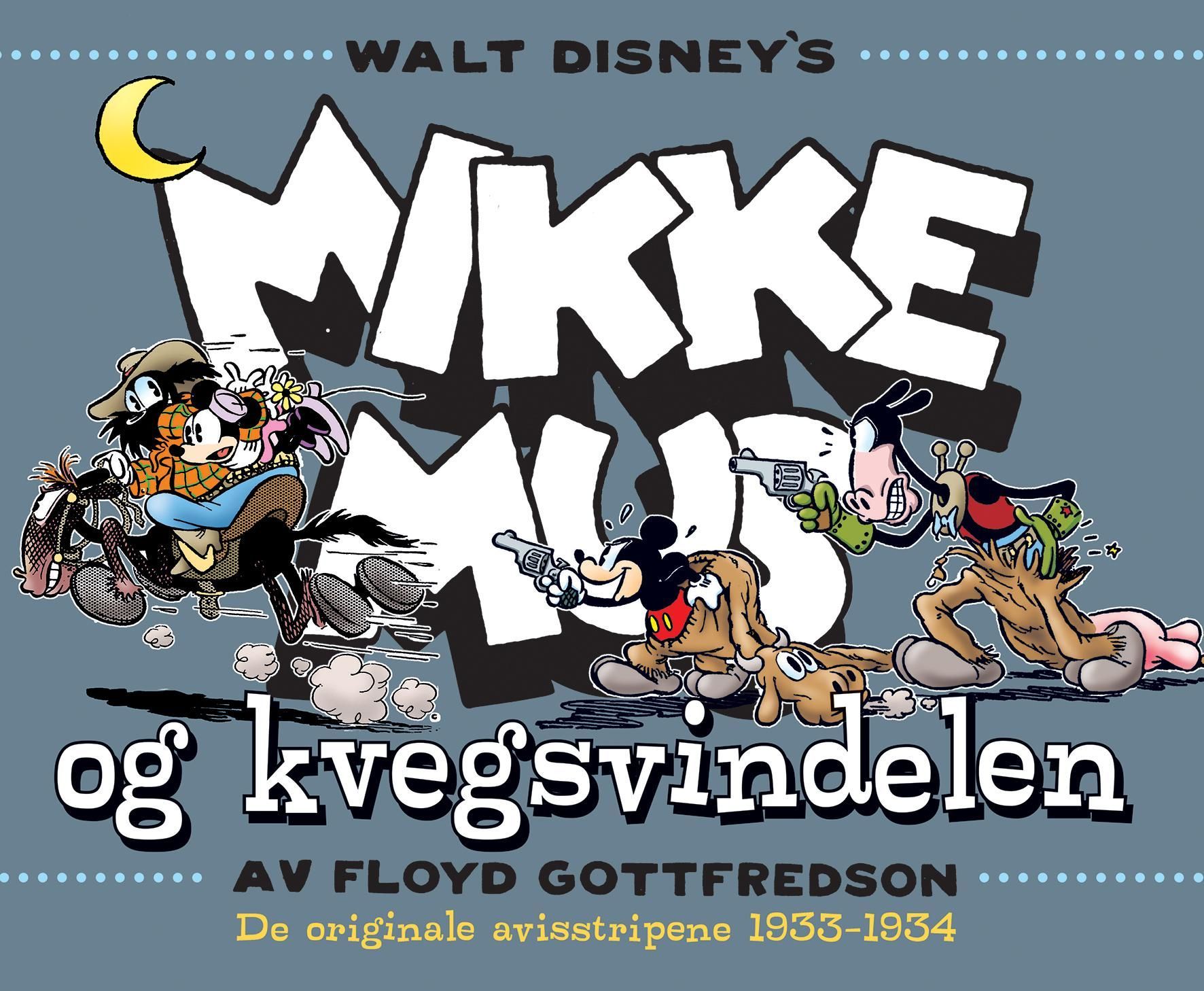 Mikke Mus og kvegsvindelen : de originale avisstripene 1933-1934