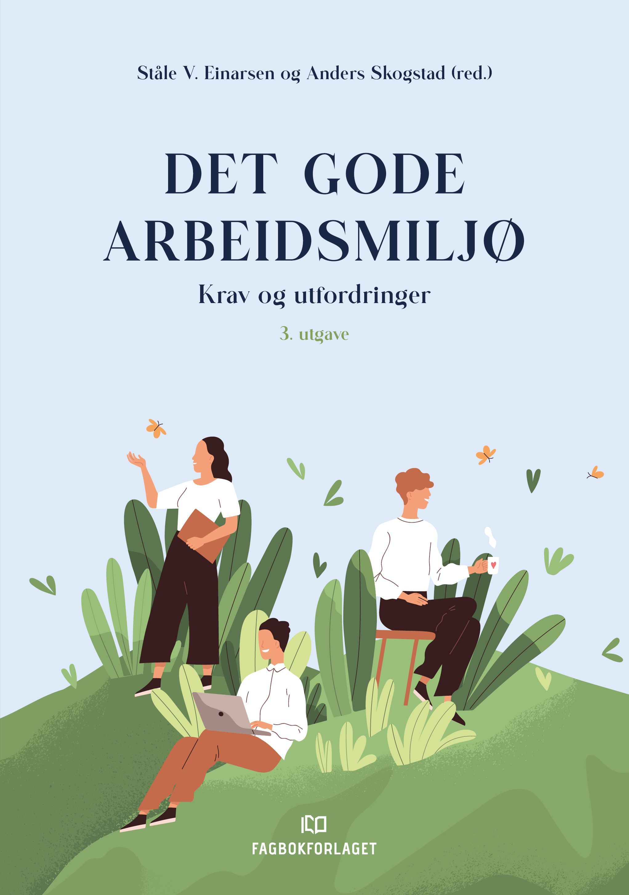 Det gode arbeidsmiljø : krav og utfordringer