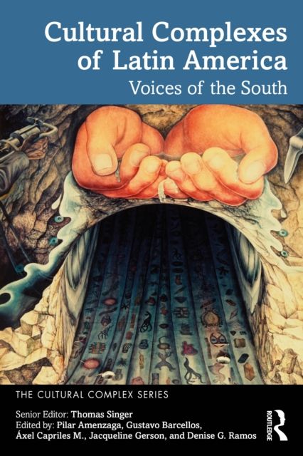 Cultural Complexes of Latin America : Voices of the South