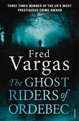 The Ghost Riders of Ordebec : A Commissaire Adamsberg novel
