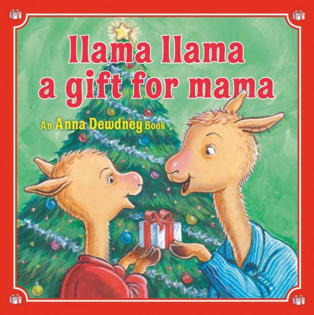 Llama Llama: A Gift for Mama : A Christmas Book for Kids and Toddlers