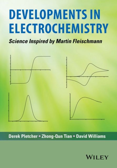 Developments in Electrochemistry : Science Inspired by Martin Fleischmann