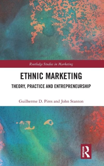 Ethnic Marketing : Theory, Practice and Entrepreneurship