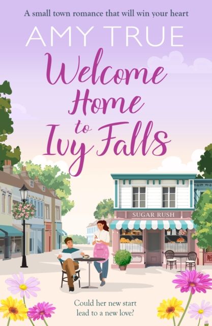 Welcome Home to Ivy Falls : The small town, second chance romance that will win your heart