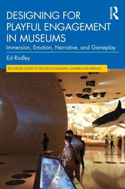 Designing for Playful Engagement in Museums : Immersion, Emotion, Narrative, and Gameplay