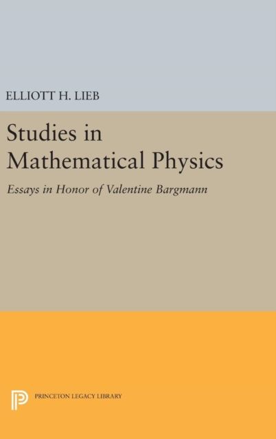 Studies in Mathematical Physics : Essays in Honor of Valentine Bargmann