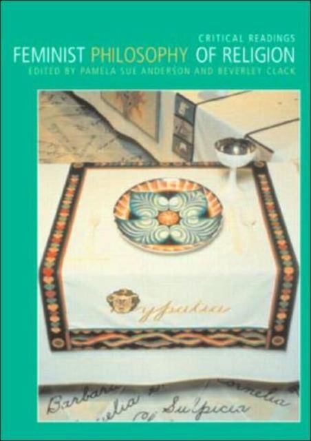 Feminist Philosophy of Religion : Critical Readings