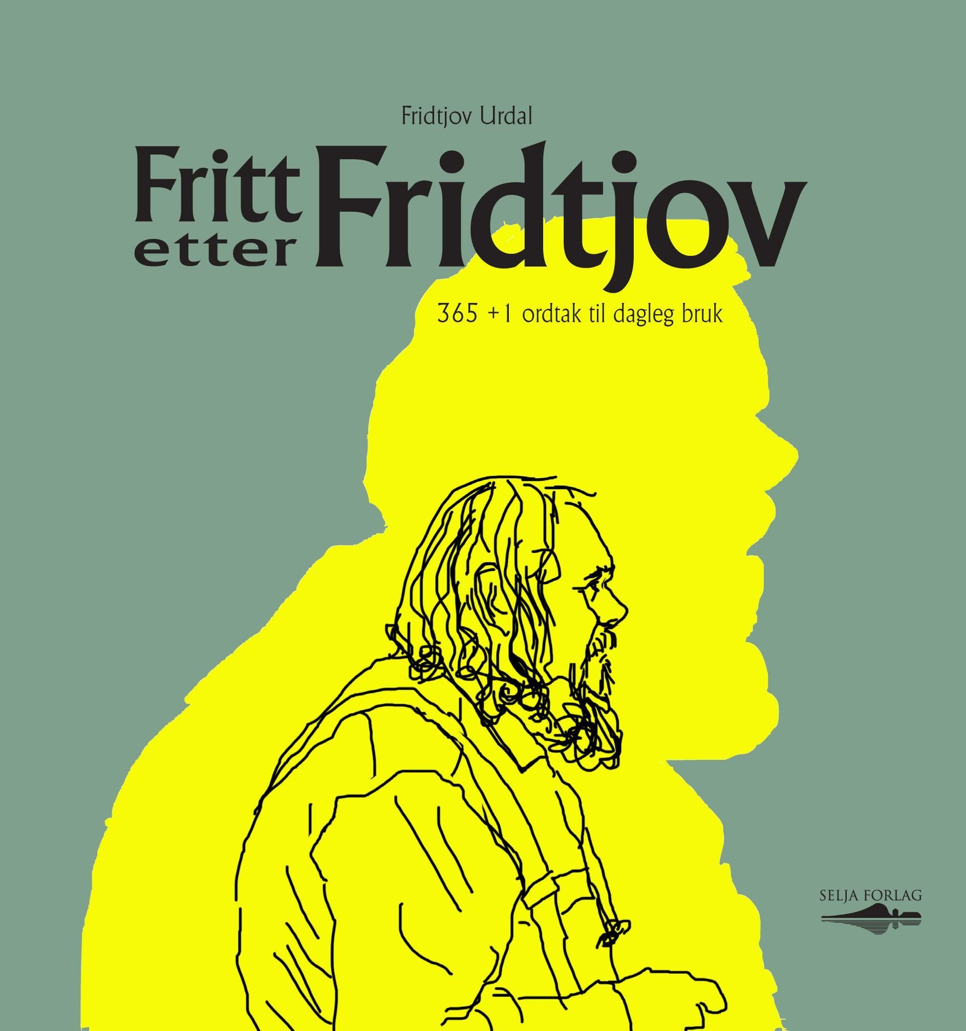 Fritt etter Fridtjov : 365 + 1 ordtak til dagleg bruk