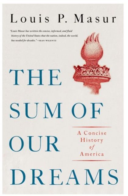 The Sum of Our Dreams : A Concise History of America