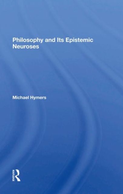 Philosophy And Its Epistemic Neuroses