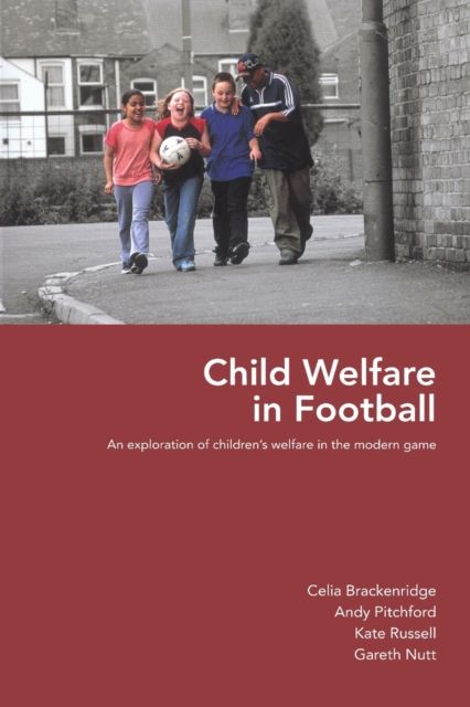 Child Welfare in Football : An Exploration of Children's Welfare in the Modern Game