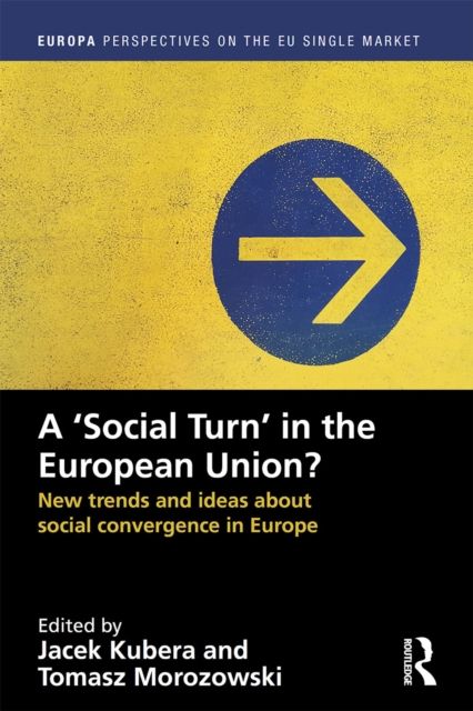 A `Social Turn’ in the European Union? : New trends and ideas about social convergence in Europe