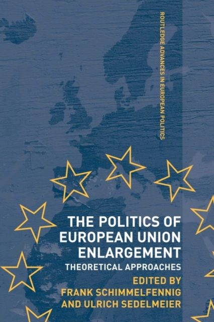 The Politics of European Union Enlargement : Theoretical Approaches