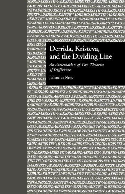 Derrida, Kristeva, and the Dividing Line : An Articulation of Two Theories of Difference