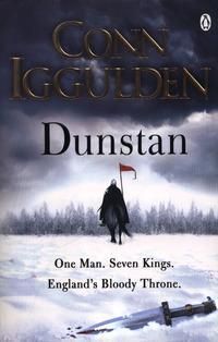 Dunstan : One Man. Seven Kings. England's Bloody Throne.