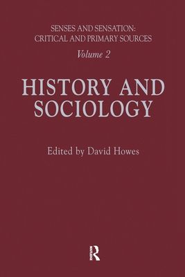 Senses and Sensation: Vol 2 : History and Sociology