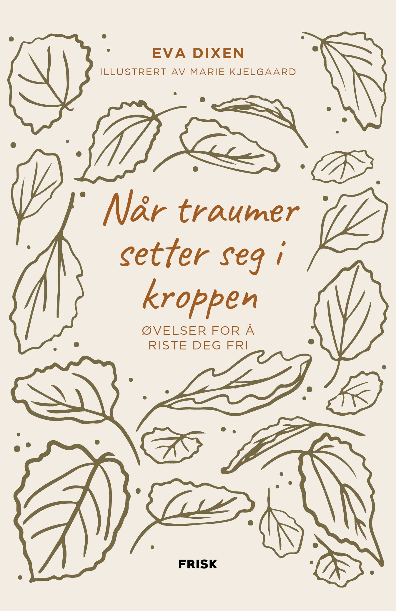 Når traumer setter seg i kroppen : øvelser for å riste deg fri