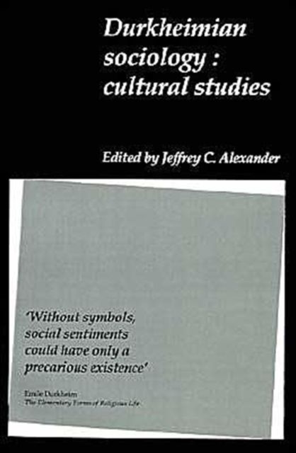 Durkheimian Sociology : Cultural Studies
