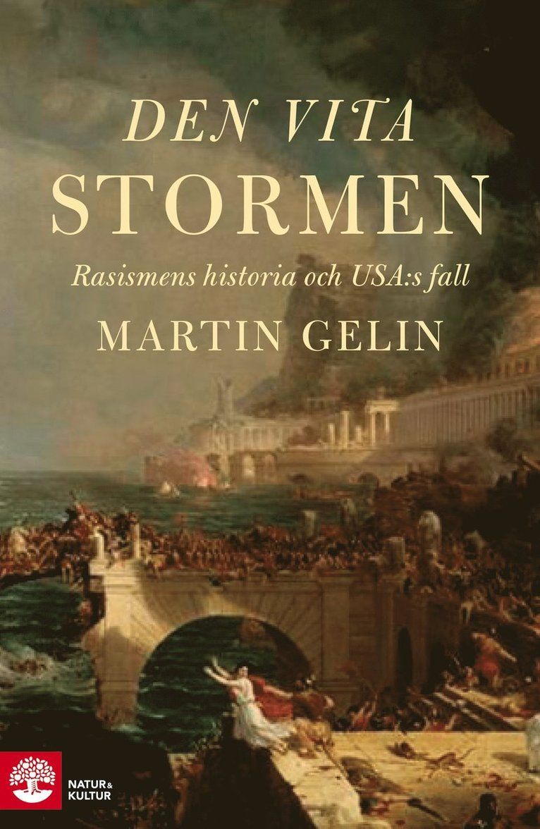 Den vita stornen : rasismens historia och USA:s fall