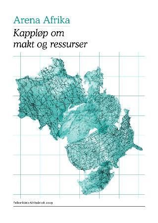 Arena Afrika : kappløp om makt og ressurser
