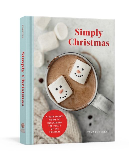 Simply Christmas : A Busy Mom's Guide to Reclaiming the Peace of the Holidays: A Devotional