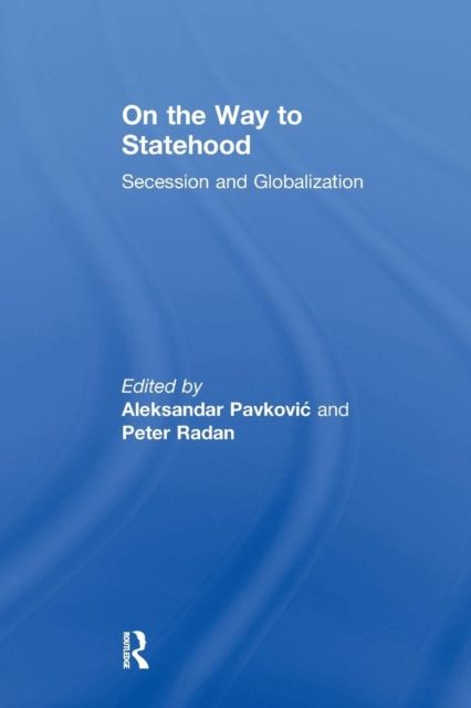On the Way to Statehood : Secession and Globalization