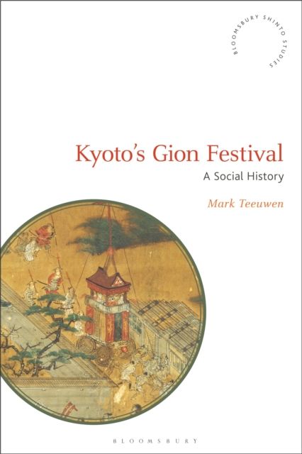Kyoto's Gion Festival : A Social History